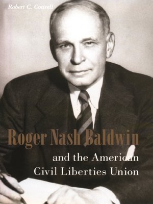 cover image of Roger Nash Baldwin and the American Civil Liberties Union